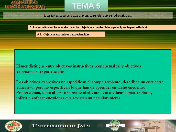 TEMA 5 Las intenciones educativas. Los objetivos educativos. 5. Los objetivos en los modelos