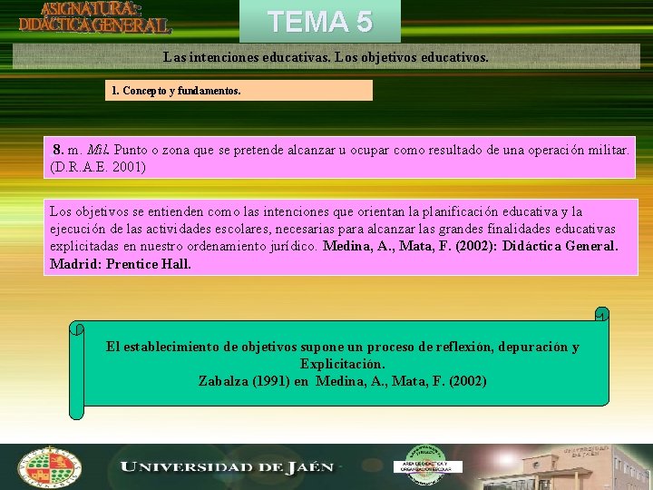 TEMA 5 Las intenciones educativas. Los objetivos educativos. 1. Concepto y fundamentos. 8. m.