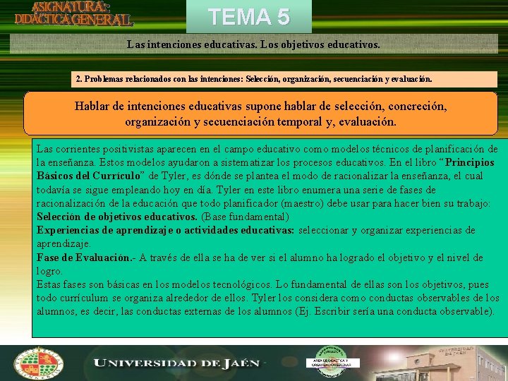 TEMA 5 Las intenciones educativas. Los objetivos educativos. 2. Problemas relacionados con las intenciones: