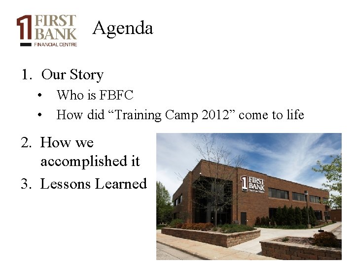 Agenda 1. Our Story • • Who is FBFC How did “Training Camp 2012”