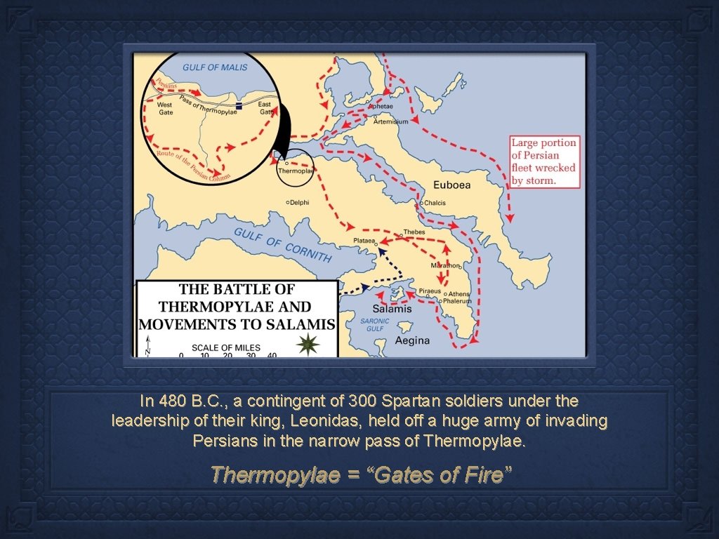 In 480 B. C. , a contingent of 300 Spartan soldiers under the leadership