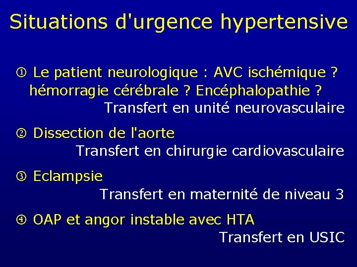 Situations d'urgence hypertensive Le patient neurologique : AVC ischémique ? hémorragie cérébrale ? Encéphalopathie