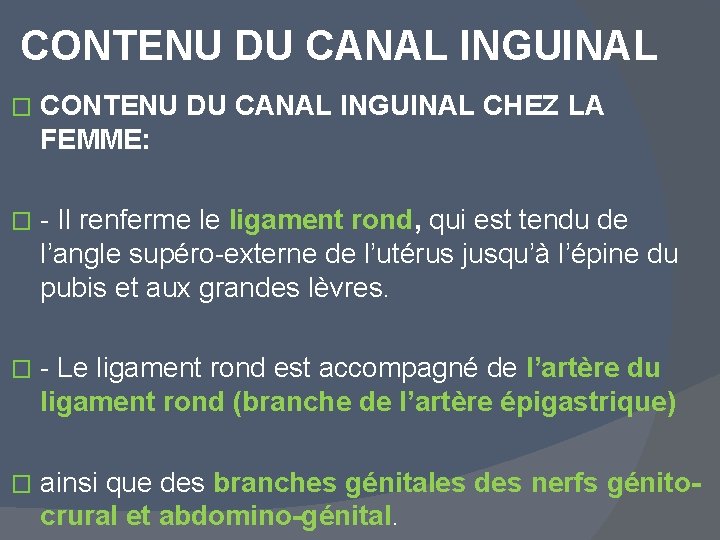 CONTENU DU CANAL INGUINAL � CONTENU DU CANAL INGUINAL CHEZ LA FEMME: � -