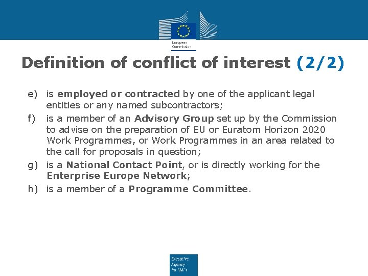 Definition of conflict of interest (2/2) e) is employed or contracted by one of