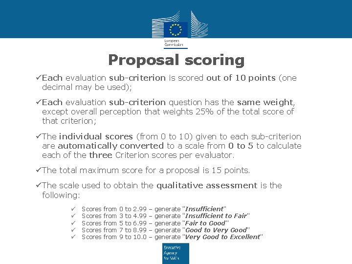 Proposal scoring ü Each evaluation sub-criterion is scored out of 10 points (one decimal