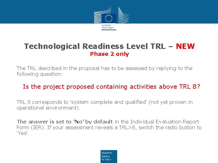 Technological Readiness Level TRL – NEW Phase 2 only The TRL described in the