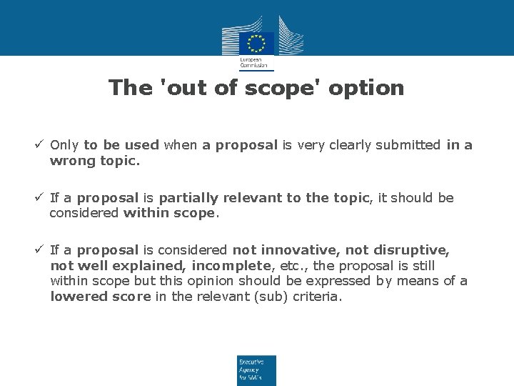 The 'out of scope' option ü Only to be used when a proposal is