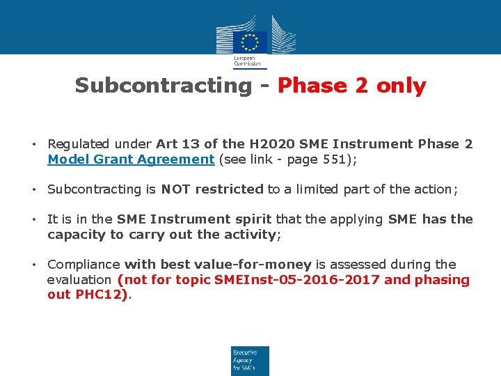 Subcontracting - Phase 2 only • Regulated under Art 13 of the H 2020