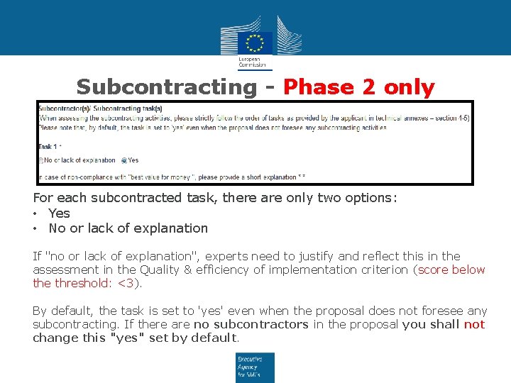 Subcontracting - Phase 2 only For each subcontracted task, there are only two options: