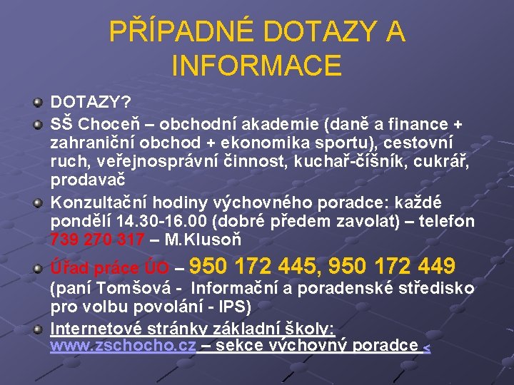 PŘÍPADNÉ DOTAZY A INFORMACE DOTAZY? SŠ Choceň – obchodní akademie (daně a finance +