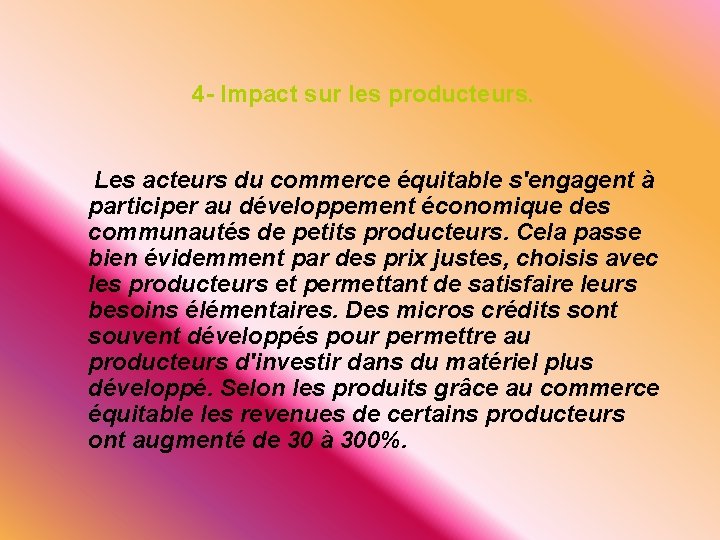  4 - Impact sur les producteurs. Les acteurs du commerce équitable s'engagent à