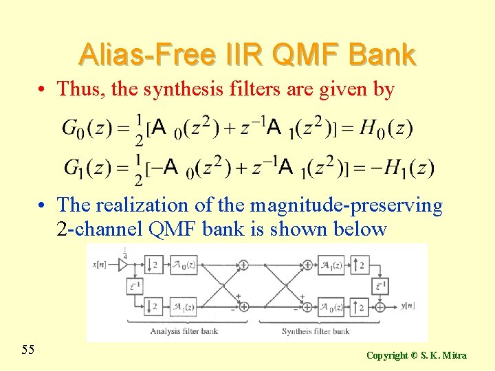 Alias-Free IIR QMF Bank • Thus, the synthesis filters are given by • The