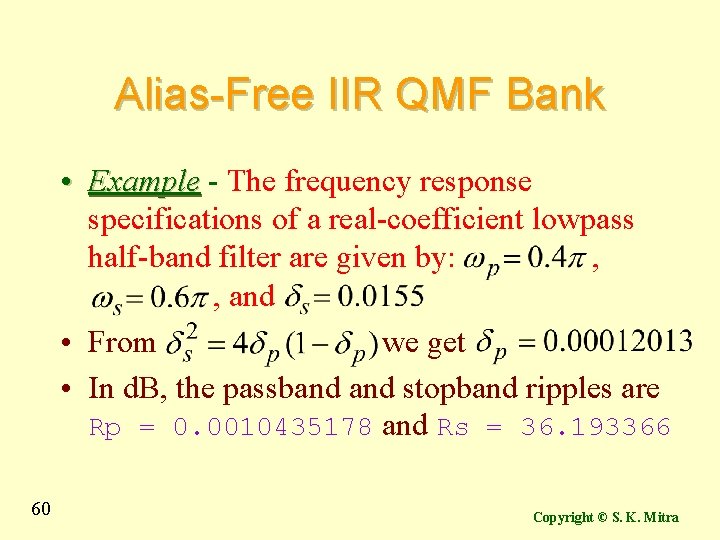 Alias-Free IIR QMF Bank • Example - The frequency response specifications of a real-coefficient