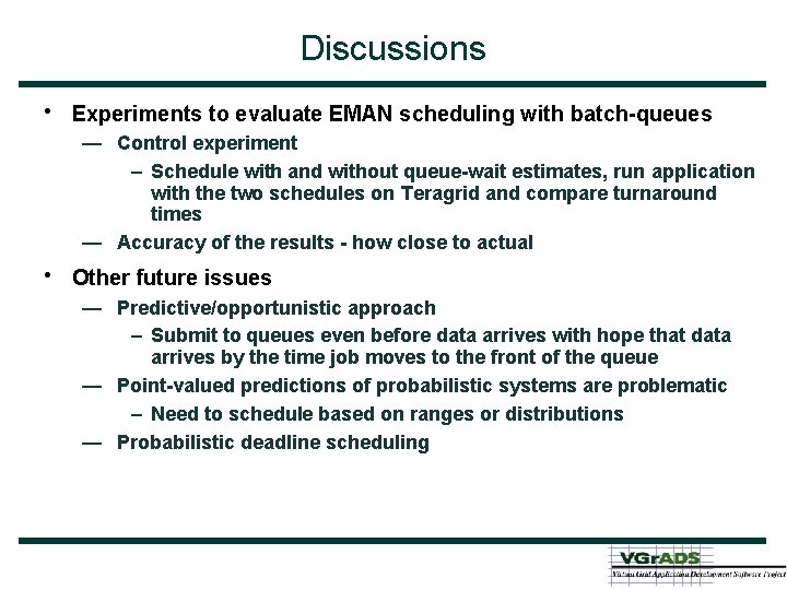 Discussions • Experiments to evaluate EMAN scheduling with batch-queues — Control experiment – Schedule