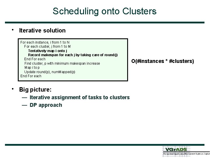 Scheduling onto Clusters • Iterative solution For each instance, i from 1 to N