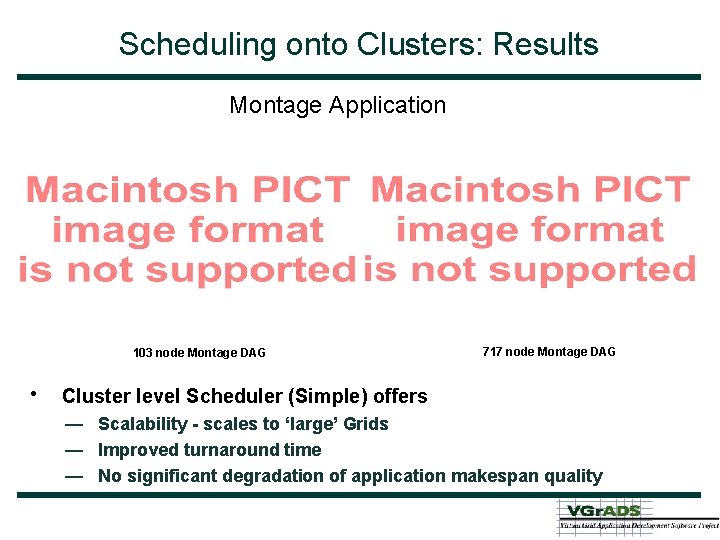 Scheduling onto Clusters: Results Montage Application 103 node Montage DAG • 717 node Montage