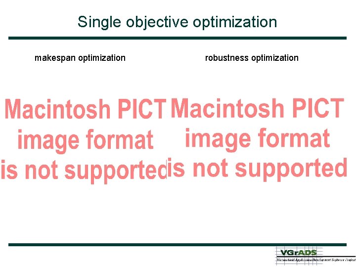 Single objective optimization makespan optimization robustness optimization 