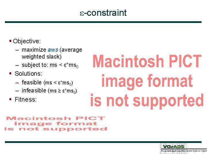  -constraint § Objective: – maximize aws (average weighted slack) – subject to: ms