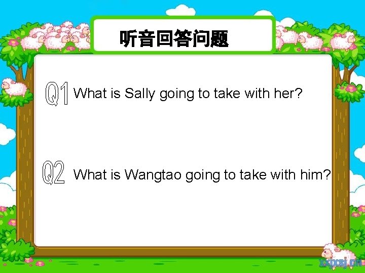 听音回答问题 What is Sally going to take with her? What is Wangtao going to