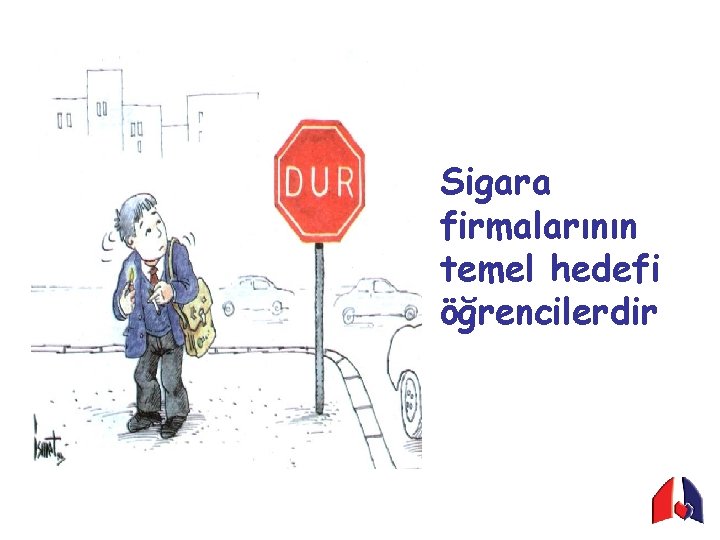 Sigara firmalarının temel hedefi öğrencilerdir 