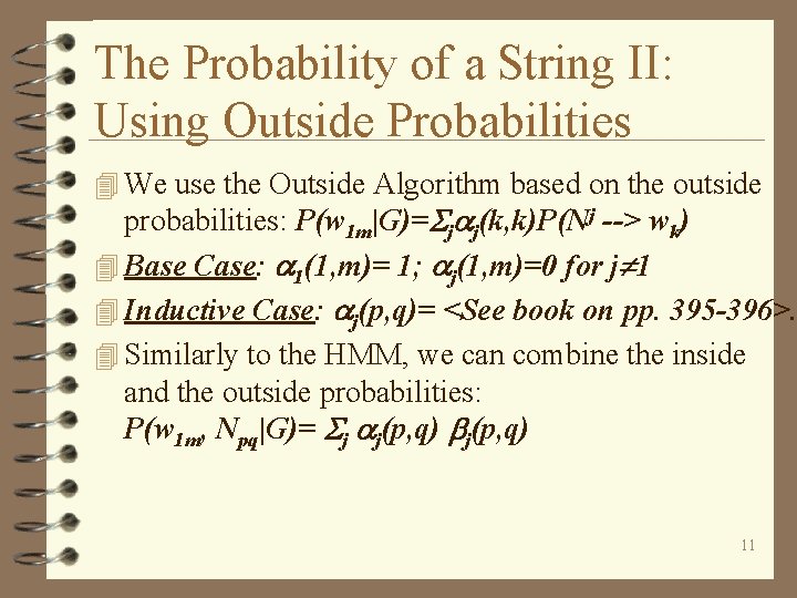 The Probability of a String II: Using Outside Probabilities 4 We use the Outside