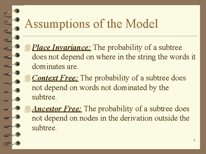 Assumptions of the Model 4 Place Invariance: The probability of a subtree does not