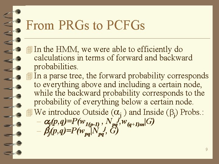 From PRGs to PCFGs 4 In the HMM, we were able to efficiently do