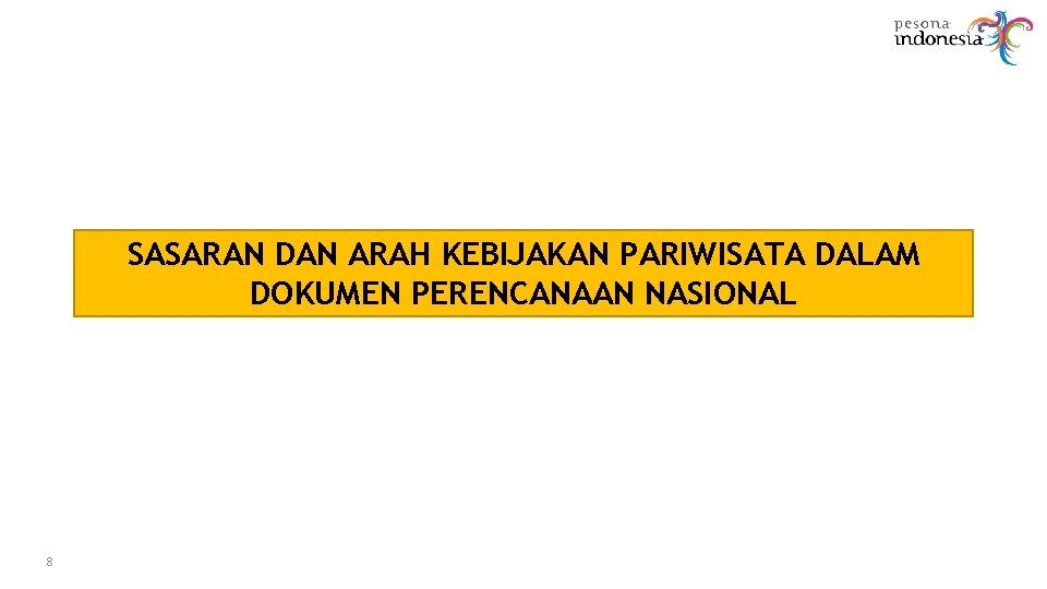 SASARAN DAN ARAH KEBIJAKAN PARIWISATA DALAM DOKUMEN PERENCANAAN NASIONAL 8 
