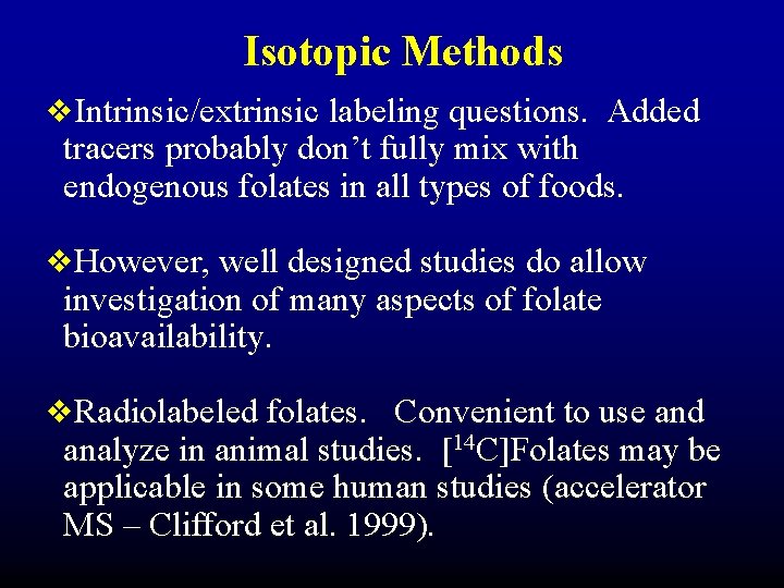 Isotopic Methods v. Intrinsic/extrinsic labeling questions. Added tracers probably don’t fully mix with endogenous