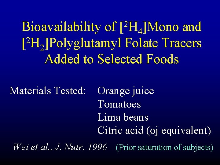 2 [H Bioavailability of 4]Mono and [2 H 2]Polyglutamyl Folate Tracers Added to Selected