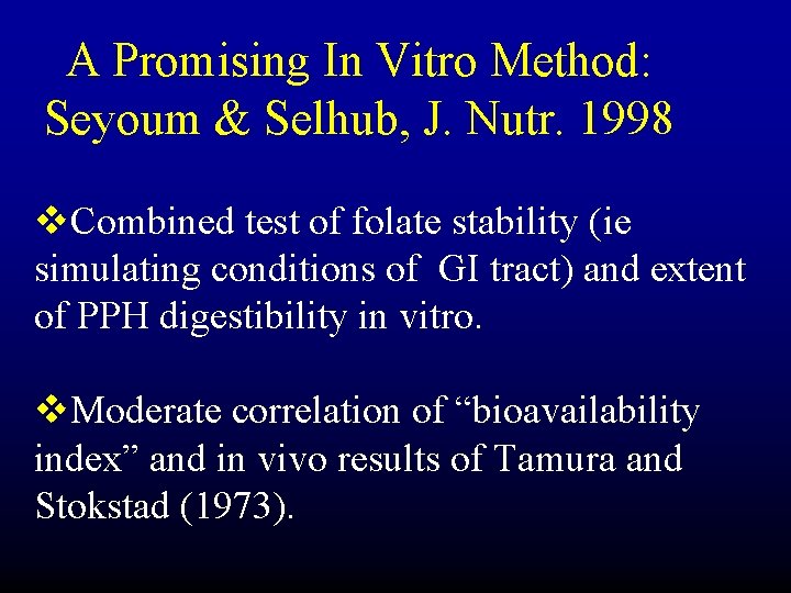 A Promising In Vitro Method: Seyoum & Selhub, J. Nutr. 1998 v. Combined test