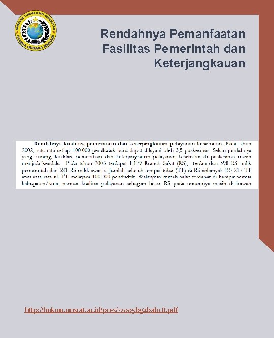 Rendahnya Pemanfaatan Fasilitas Pemerintah dan Keterjangkauan http: //hukum. unsrat. ac. id/pres/72005 bg 4 bab