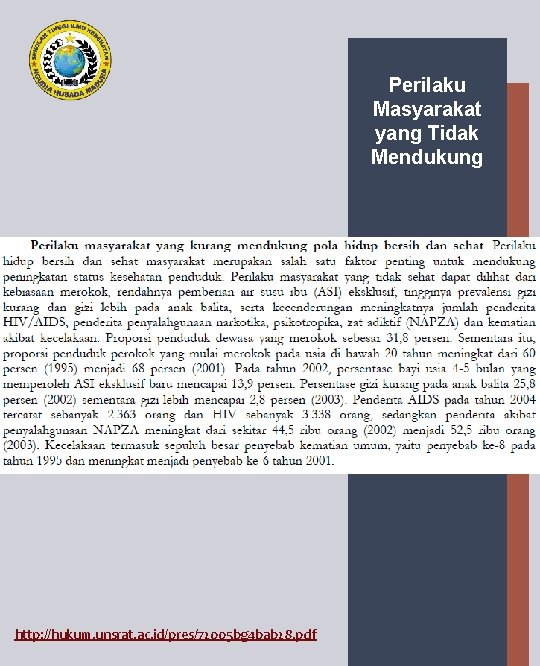 Perilaku Masyarakat yang Tidak Mendukung http: //hukum. unsrat. ac. id/pres/72005 bg 4 bab 28.