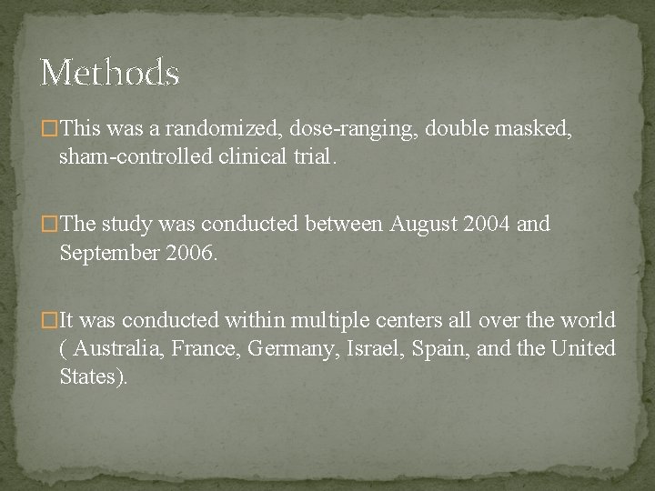 Methods �This was a randomized, dose-ranging, double masked, sham-controlled clinical trial. �The study was