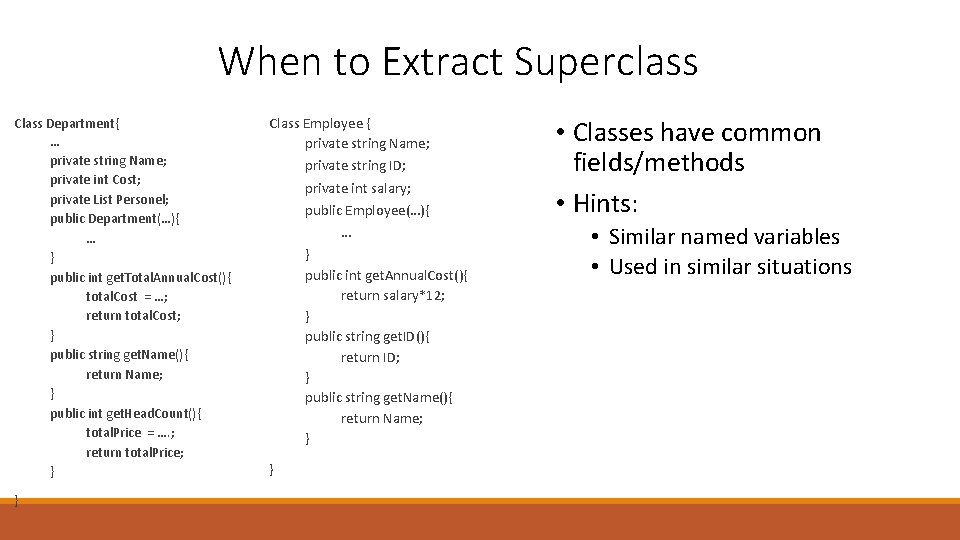 When to Extract Superclass Class Department{ … private string Name; private int Cost; private