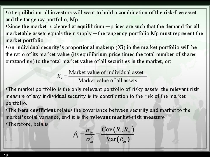  • At equilibrium all investors will want to hold a combination of the