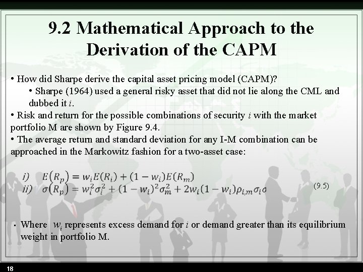 9. 2 Mathematical Approach to the Derivation of the CAPM • How did Sharpe