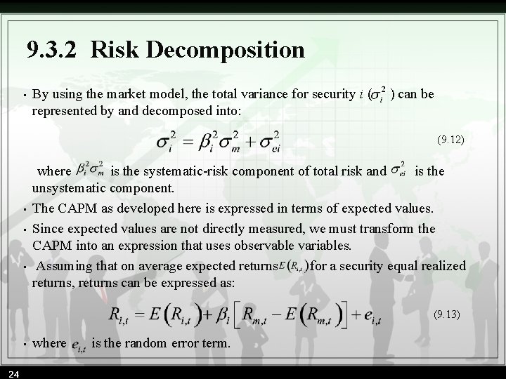 9. 3. 2 Risk Decomposition • By using the market model, the total variance