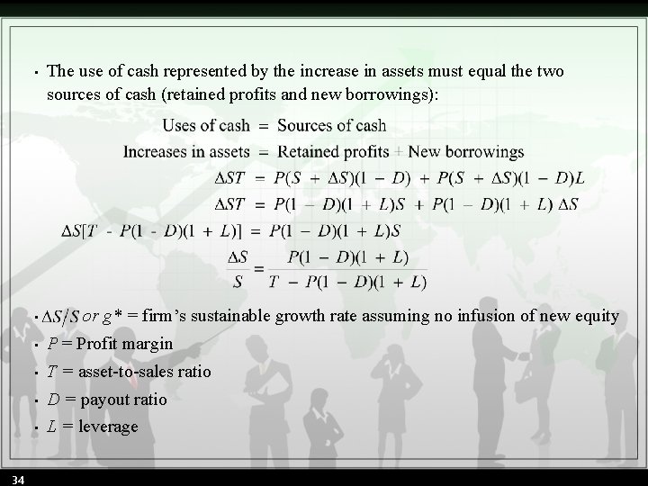  • • 34 The use of cash represented by the increase in assets