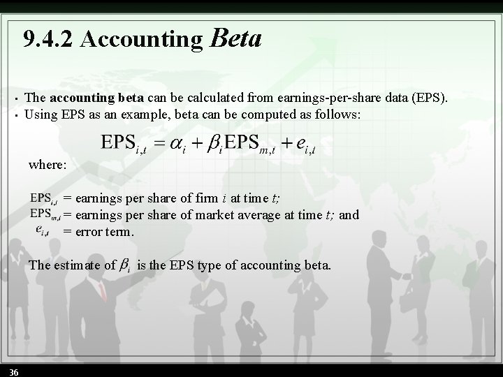9. 4. 2 Accounting Beta • • The accounting beta can be calculated from