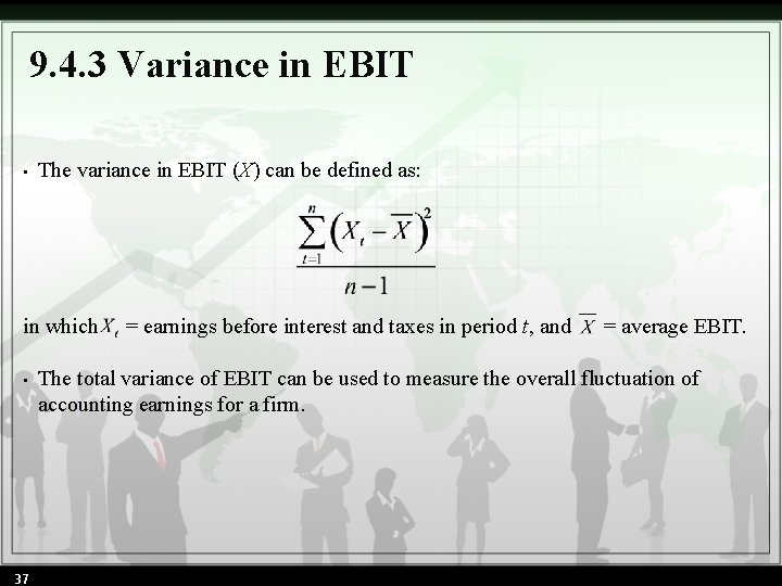 9. 4. 3 Variance in EBIT The variance in EBIT (X) can be defined