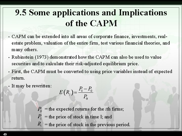 9. 5 Some applications and Implications of the CAPM • CAPM can be extended