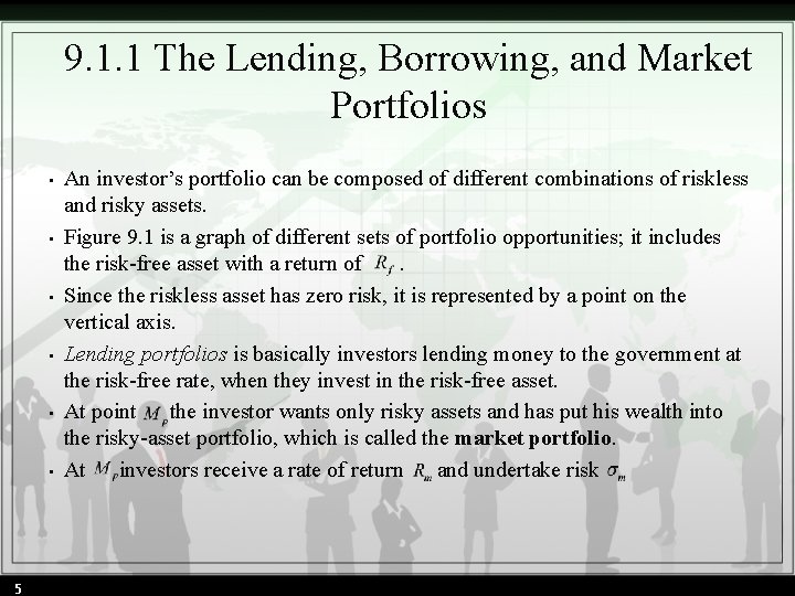 9. 1. 1 The Lending, Borrowing, and Market Portfolios • • • 5 An