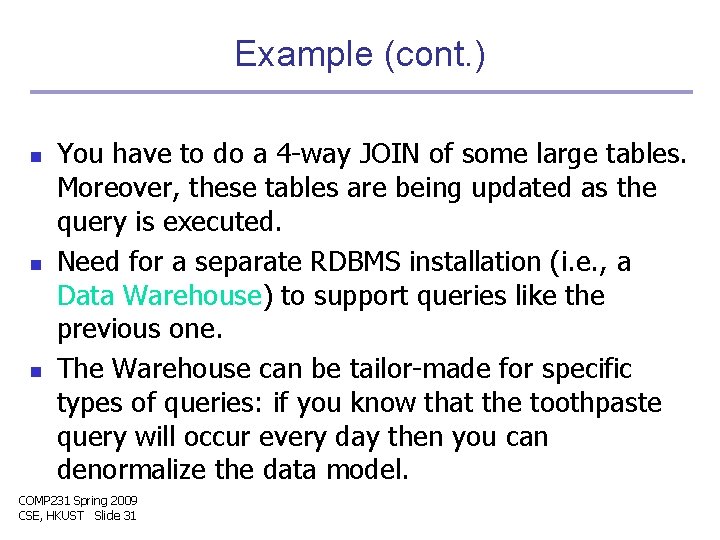 Example (cont. ) n n n You have to do a 4 -way JOIN