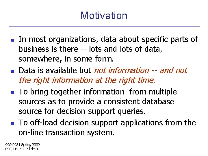 Motivation n n In most organizations, data about specific parts of business is there