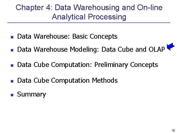 Chapter 4: Data Warehousing and On-line Analytical Processing n Data Warehouse: Basic Concepts n