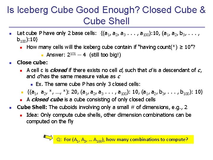 Is Iceberg Cube Good Enough? Closed Cube & Cube Shell n n n Let