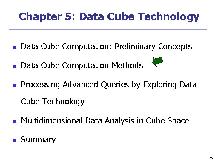 Chapter 5: Data Cube Technology n Data Cube Computation: Preliminary Concepts n Data Cube