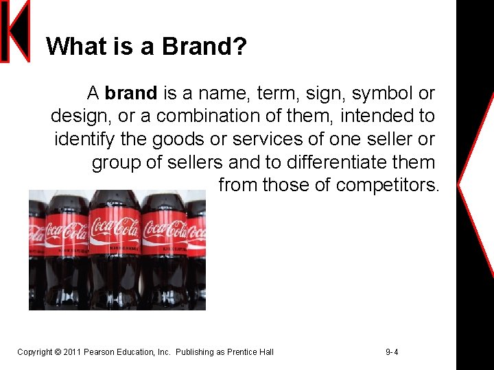 What is a Brand? A brand is a name, term, sign, symbol or design,