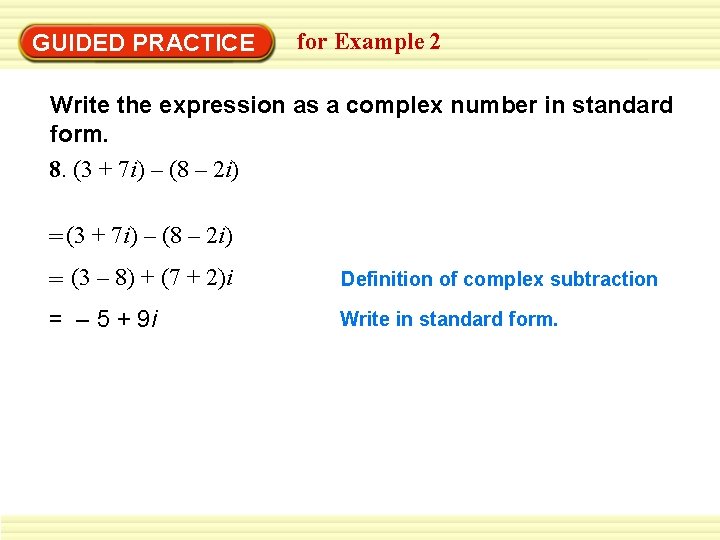 GUIDED PRACTICE for Example 2 Write the expression as a complex number in standard